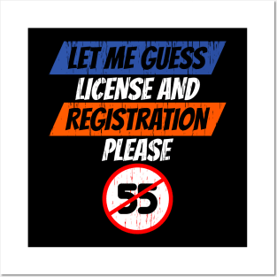 Let Me Guess License and Registration Please Car Guys and Gals Posters and Art